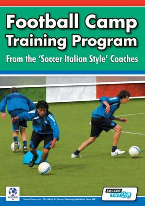 Football Camp Training Program from the Soccer Italian Style Coaches de Mirko Mazzantini