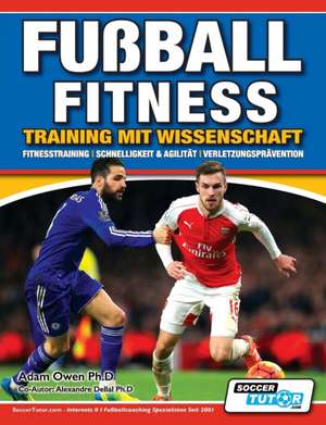 Owen Ph. D, A: Fußball Fitness Training mit Wissenschaft - F