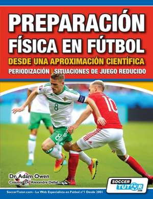 Preparación Física en Fútbol desde una Aproximación Científica - Periodización | Situaciones de juego reducido de Adam Owen