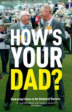 How's Your Dad? de Mick Channon