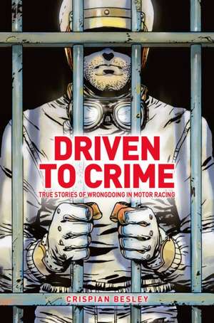 Driven To Crime de Crispian Besley