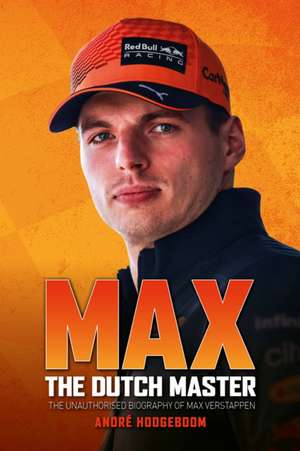 Max: The Dutch Master de Andre Hoogeboom