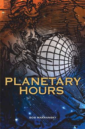 Planetary Hours de Bob Makransky