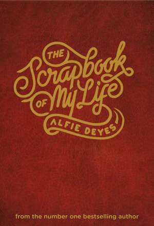 Deyes, A: The Scrapbook of My Life de Alfie Deyes