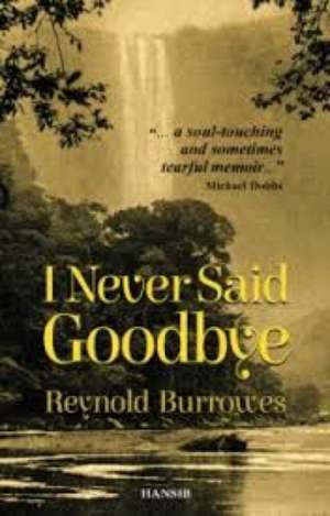 I Never Said Goodbye de Reynold Burrowes