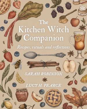 The Kitchen Witch Companion de Sarah Robinson