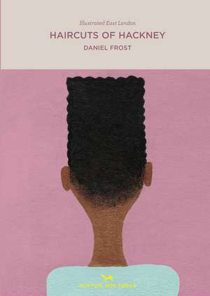 Haircuts of Hackney de Daniel Frost