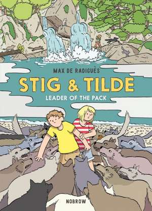 Stig & Tilde: Leader of the Pack de Max de Radiguès