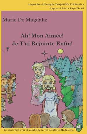 Ah! Mon Aimée! Je T'ai Rejointe Enfin! de Lamb Books