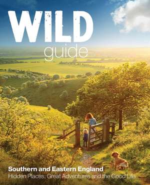 Wild Guide London and South East England de Daniel Start