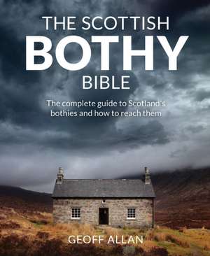 The Scottish Bothy Bible de Geoff Allan