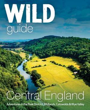 Wild Guide Central England de Nikki Squires