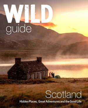 Wild Guide Scotland: Second Edition de Kimberley Grant