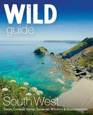 Wild Guide South West de Daniel Start