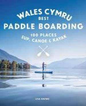 Paddle Boarding Wales de Lisa Drewe