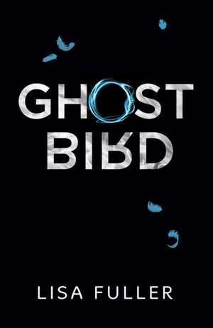 Ghost Bird de Lisa Fuller