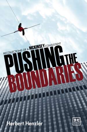 Pushing the Boundaries de Herbert Henzler