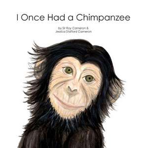 I Once Had a Chimpanzee de Sir Roy Cameron