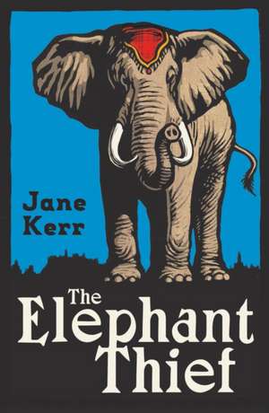 The Elephant Thief de Jane Kerr