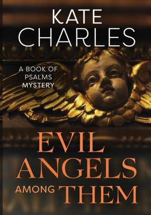 Evil Angels Among Them de Kate Charles