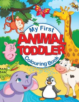 My First Animal Toddler Colouring Book de Feel Happy Books