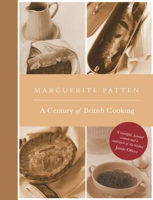 Marguerite Patten's Century of British Cooking de Marguerite Marguerite