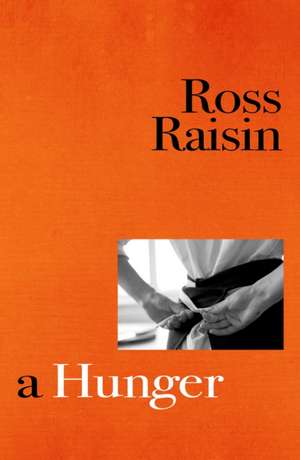 A Hunger de Ross Raisin