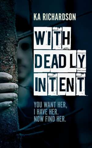 With Deadly Intent de K. A. Richardson