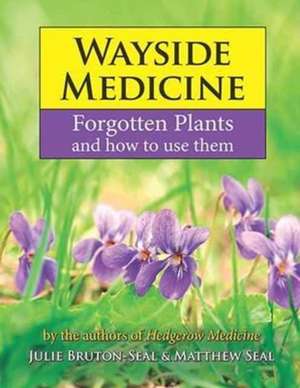 Wayside Medicine de Julie Bruton-Seal