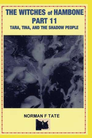 The Witches of Hambone Part 11, the Shadow People de Norman F. Tate