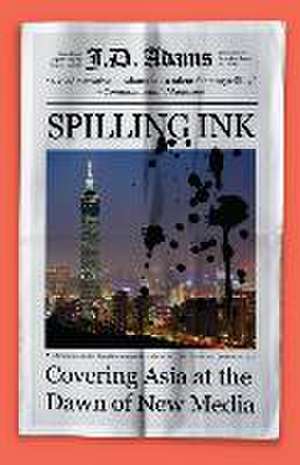 Spilling Ink de J D Adams