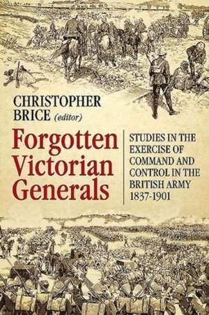 Forgotten Victorian Generals de Christopher Brice