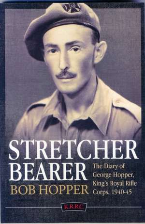 A Stretcher Bearer from El Alamein to Greece de Bob Hopper