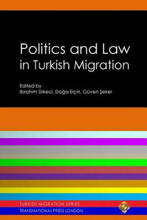 Politics and Law in Turkish Migration de Ibrahim Sirkeci