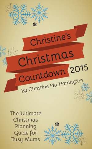 Christine's Christmas Countdown 2015 de Christine Harrington