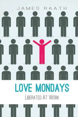 Love Mondays de James Raath