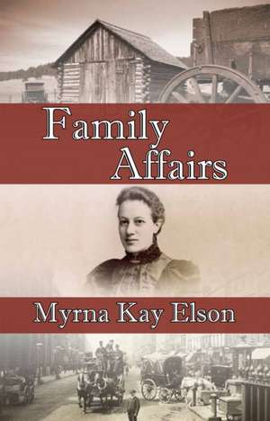 Family Affairs de Myrna Elson