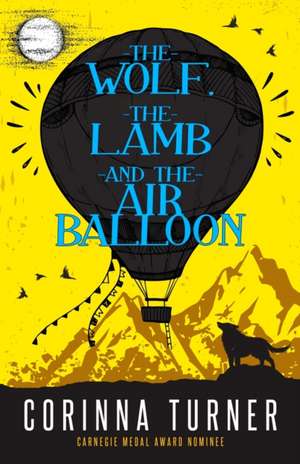 The Wolf, the Lamb, and the Air Balloon de Corinna Turner