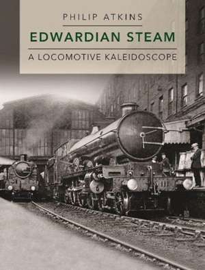 Edwardian Steam de Philip (Author) Atkins