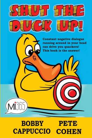 Shut the Duck Up! de Bobby Cappuccio