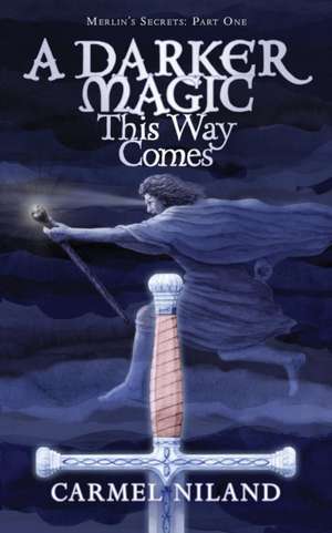 A Darker Magic This Way Comes de Carmel Niland