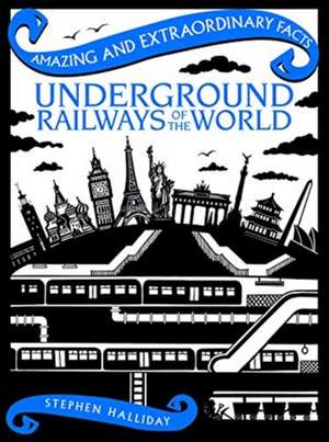 Underground Railways of the World de Stephen Halliday