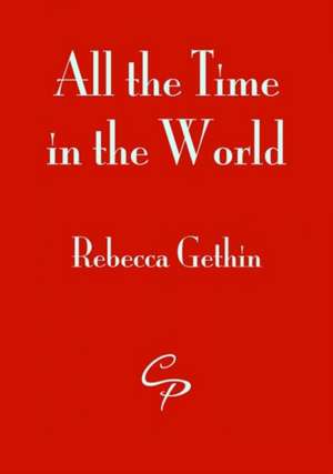 All the Time in the World de Rebecca Gethin