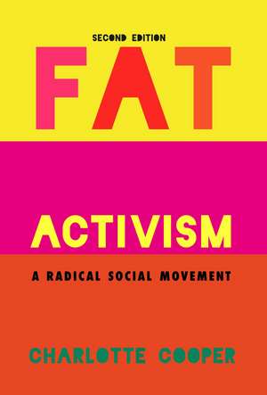 Fat Activism (Second Edition): A Radical Social Movement de Charlotte Cooper