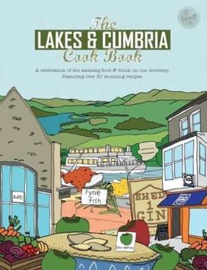 The Lakes & Cumbria Cook Book de Katie Fisher