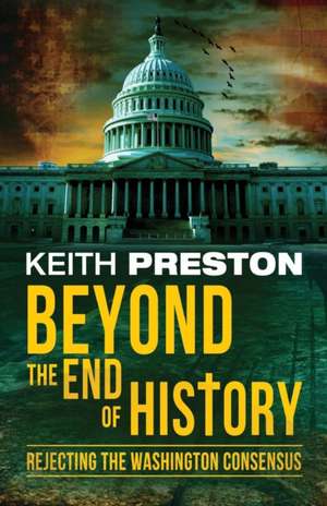 Beyond the End of History de Keith Preston