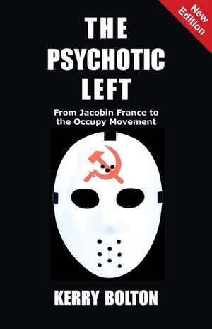 The Psychotic Left de Kerry Bolton