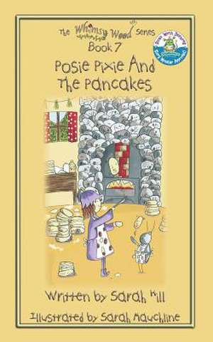 Posie Pixie and the Pancakes - Book 7 in the Whimsy Wood Series: The Art of Reading in Postcards de Sarah Hill