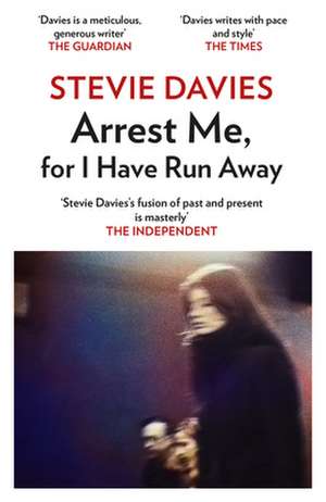 Davies, S: Arrest Me for I Have Run Away de Stevie Davies