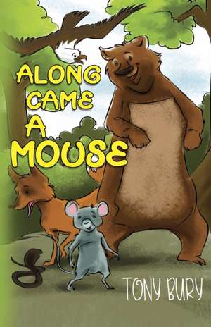 Along Came a Mouse de Tony Bury